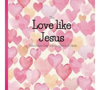 The Love Like Jesus Coloring Book: Valentines Day coloring book for kids