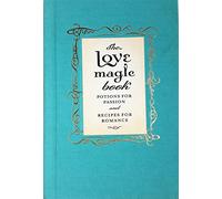 The Love Magic Book: Potions for Passion and Recipes for Romance Green Cover