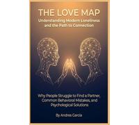 The Love Map: Understanding Modern Loneliness and the Path to Connection