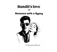 The love of a bandit or an affair with a Gypsy