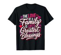 The Love of A Family Is Life'S Greatest Blessings Camiseta