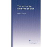 The love of an unknown soldier: found in a dug out
