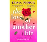 The Love of Another Life: The BRAND NEW heart shattering love story from Emma Cooper, bestselling author of The One Before the One, for 2026