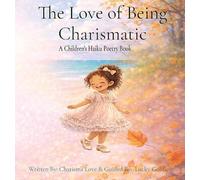 The Love of Being Charismatic: Seasonal Haiku Poetry for Children