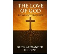 The Love of God: Being Rooted in Him
