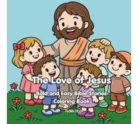 The Love of Jesus: Bold and Easy Bible Stories Coloring Book