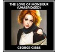 The Love Of Monsieur (unabridged) (audiolibro)
