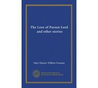 The Love of Parson Lord, and other stories (Vol-1)
