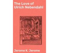 The Love Of Ulrich Nebendahl (ebook)