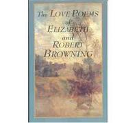 The Love Poems of Elizabeth And Robert Browning