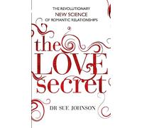 El secreto del amor – La revolucionaria nueva ciencia de las relaciones románticas