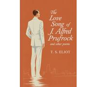The Love Song of J. Alfred Prufrock and Other Poems