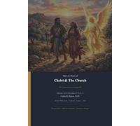 The Love Story of Christ & The Church: A Story of Sacrifice, Covenant, and Eternal Love