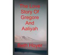 The Love Story Of Gregore And Aaliyah (1) (Gaia Tales)