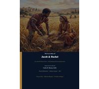 The Love Story of Jacob & Rachel: A Story of Patience, Devotion, and Love That Waited