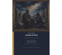 The Love Story of Jonathan & David: A Love Story of Loyalty, Covenant, and Faith in Times of Trial