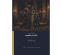 The Love Story of Joseph & Asenath: A Story of Faith, Forgiveness, and New Beginnings