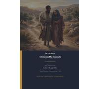 The Love Story of Solomon & The Shulamite: A Story of Passion, Beauty, and Love in Its Purest Form