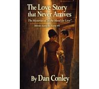The Love Story that Never Arrives: The Mysteries of "in the Mood for Love" (Movies Scene-By-Scene)