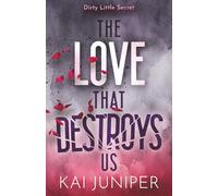 The Love That Destroys Us: The dark, addictive, high school bully romance with suspense (Dirty Little Secret)