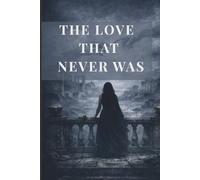 The Love That Never Was