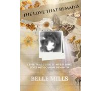 The Love That Remains: A Spiritual Guide to Nurturing Dogs with Canine Dementia