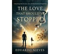The love that should've stopped: A haunting tale of love, loss, and the illusion of happiness