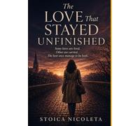 The Love That Stayed Unfinished: Some loves are lived. Others are carried. The best ones manage to be both.