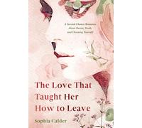 The Love That Taught Her How to Leave: Not every love story is meant to last. Some are meant to wake you up.