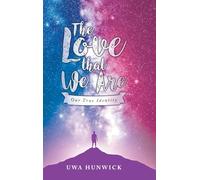 The Love that We Are: Our True Identity
