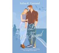 The Love We Found: A Single Dad and Nanny Romance (Love After All)