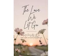 The Love We Let Go