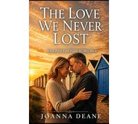 The Love We Never Lost: When First Love Finds Its Way Back