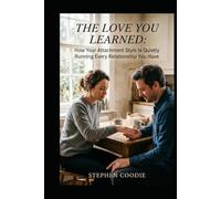 The Love You Learned: How Your Attachment Style Is Quietly Running Every Relationship You Have