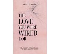 The Love You Were Wired For