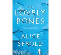 The Lovely Bones: Alice Sebold (Picador Classic)