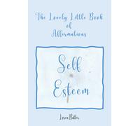 The Lovely Little Book of Affirmations: Self Esteem