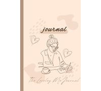 The Lovely Me Journal: 200 Pages to Embrace your Journey and Celebrate Your Voice