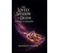 The Lovely Shadow of Death: Chosen in Shadow