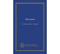 The Lover: To which is added, The Reader