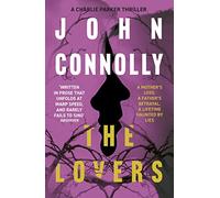 The Lovers: Private Investigator Charlie Parker hunts evil in the eighth book in the globally bestselling series (Charlie Parker Thriller)