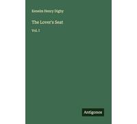 The Lover's Seat: Vol. I