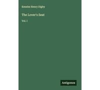 The Lover's Seat: Vol. I