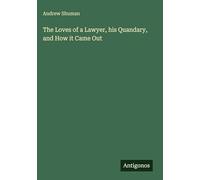 The Loves of a Lawyer, his Quandary, and How it Came Out