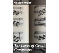 The Loves Of Great Composers (ebook)