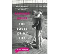 The Loves of My Life: A Sex Memoir - A TIMES/SUNDAY TIMES BOOK OF THE YEAR