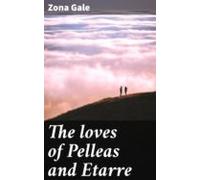 The Loves Of Pelleas And Etarre (ebook)