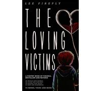 The Loving Victims: A Poetry Book of Viscera, Brutalism and Reverie