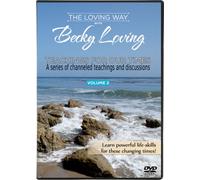 The Loving Way with Becky Loving - Teachings for Our Times (Volume 2)