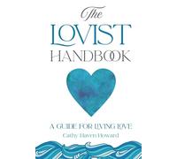 The Lovist Handbook: A Guide for Living Love